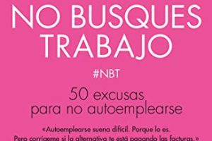 No busques trabajo